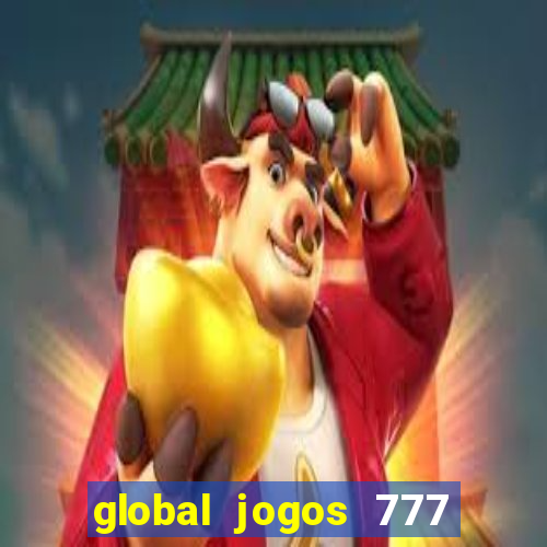 global jogos 777 paga mesmo